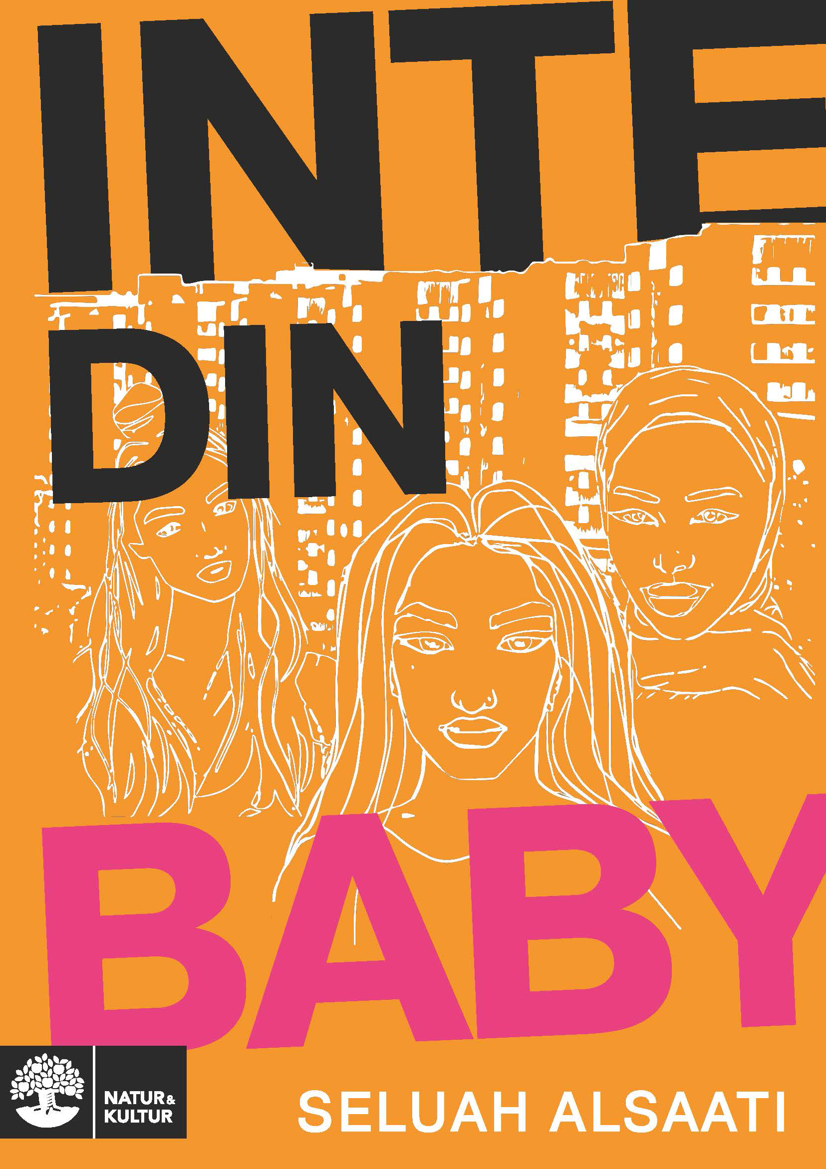 Book cover Inte din baby ('Not Your Baby') by Seluah Alsaati
