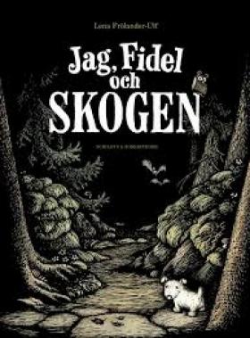 Book cover of Jag, Fidel och Skogen by Lena Frölander-Ulf