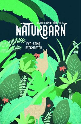 Book cover of Naturbarn. Dikter i urval 1986-2016 by Eva-Stina Byggmästar