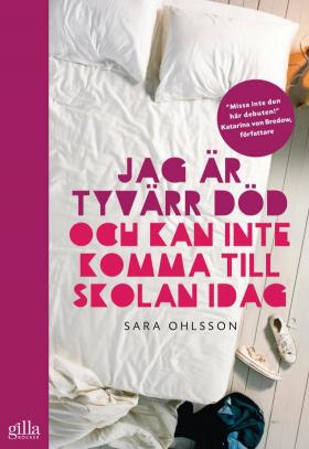 Book cover of Jag är tyvärr död och kan inte komma till skolan idag by Sara Ohlsson