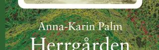 Book cover of Anna-Karin Palm, Herrgården